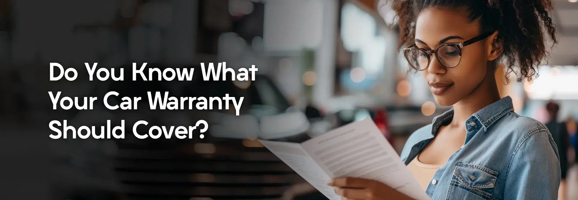 Do You Know What Your Car Warranty Should Cover?