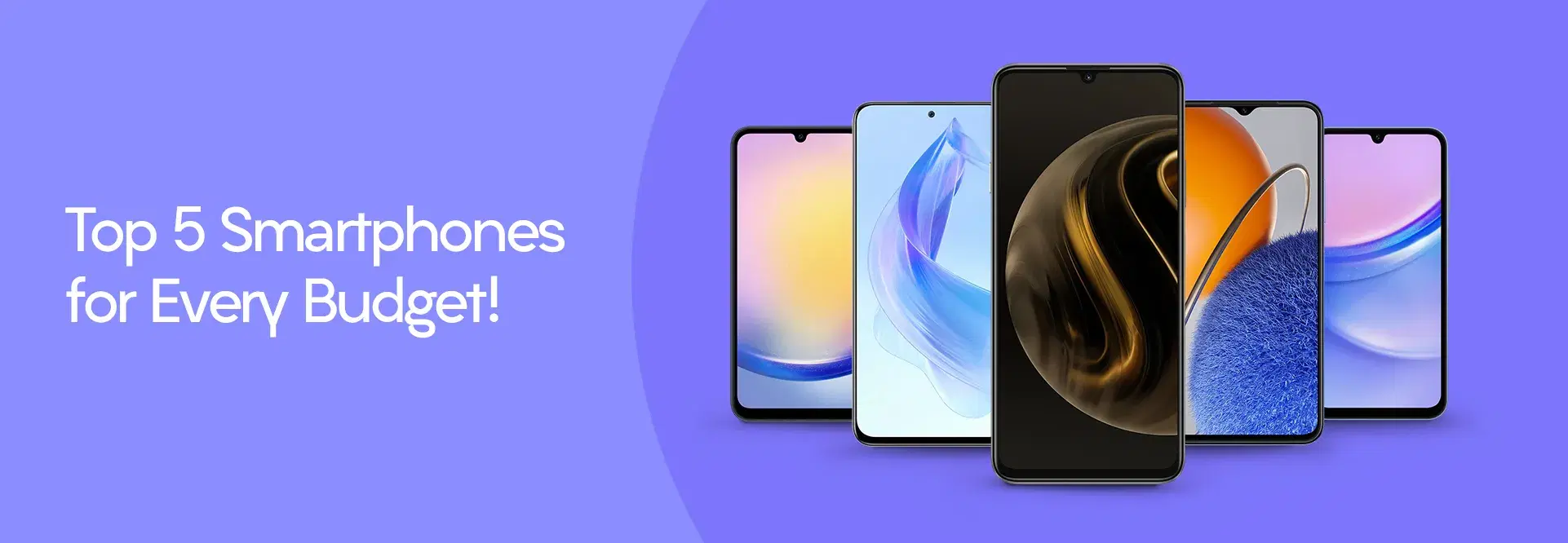 Top 5 Smartphones for Every Budget