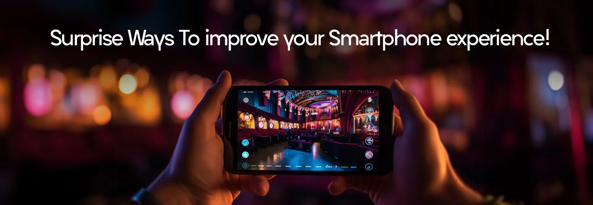 Surprising Ways to Improve Your Smartphone Experience | Mondo